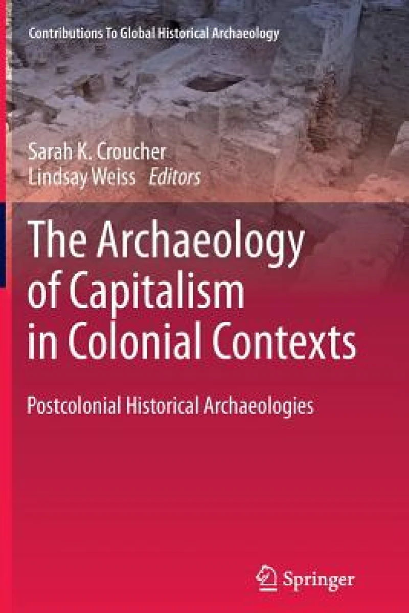 The Archaeology of Capitalism in Colonial Contexts