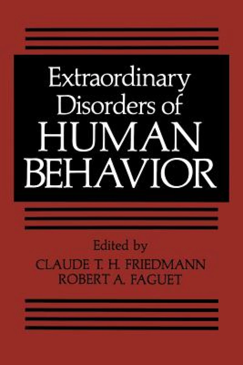 Extraordinary Disorders of Human Behavior
