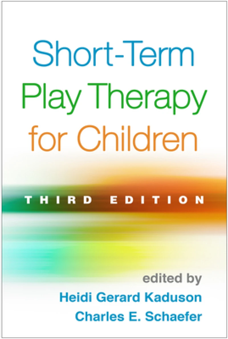 Short-Term Play Therapy for Children, Third Edition