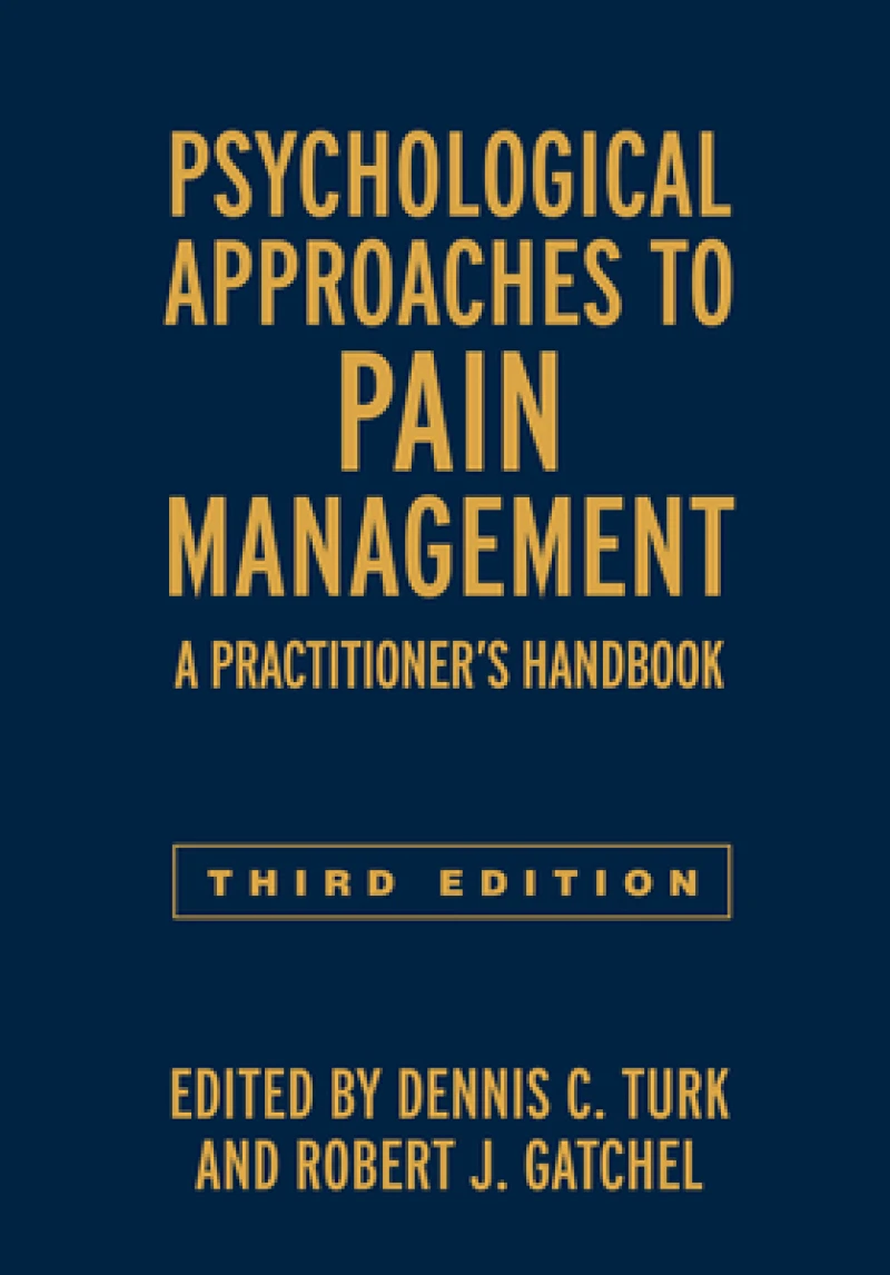 Psychological Approaches to Pain Management, Third Edition