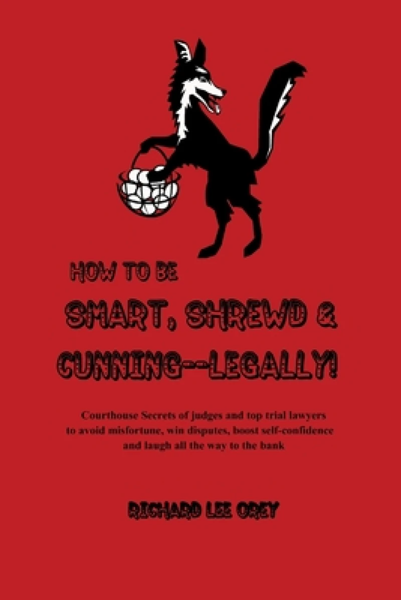 How to Be Smart, Shrewd & Cunning - Legally!