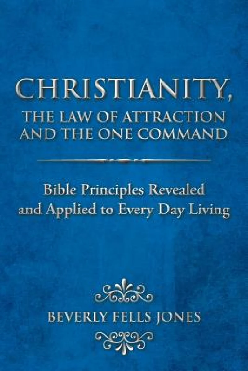 Christianity, The Law of Attraction and The One Command