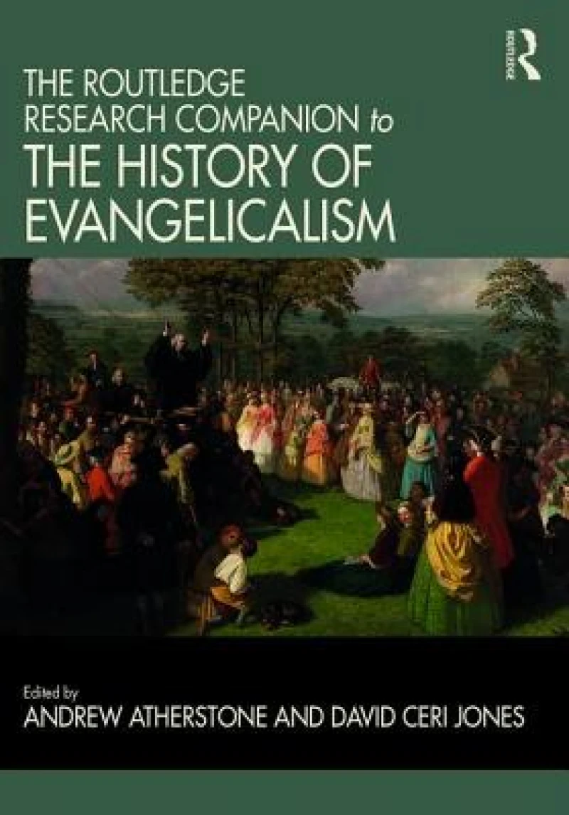 The Routledge Research Companion to the History of Evangelicalism