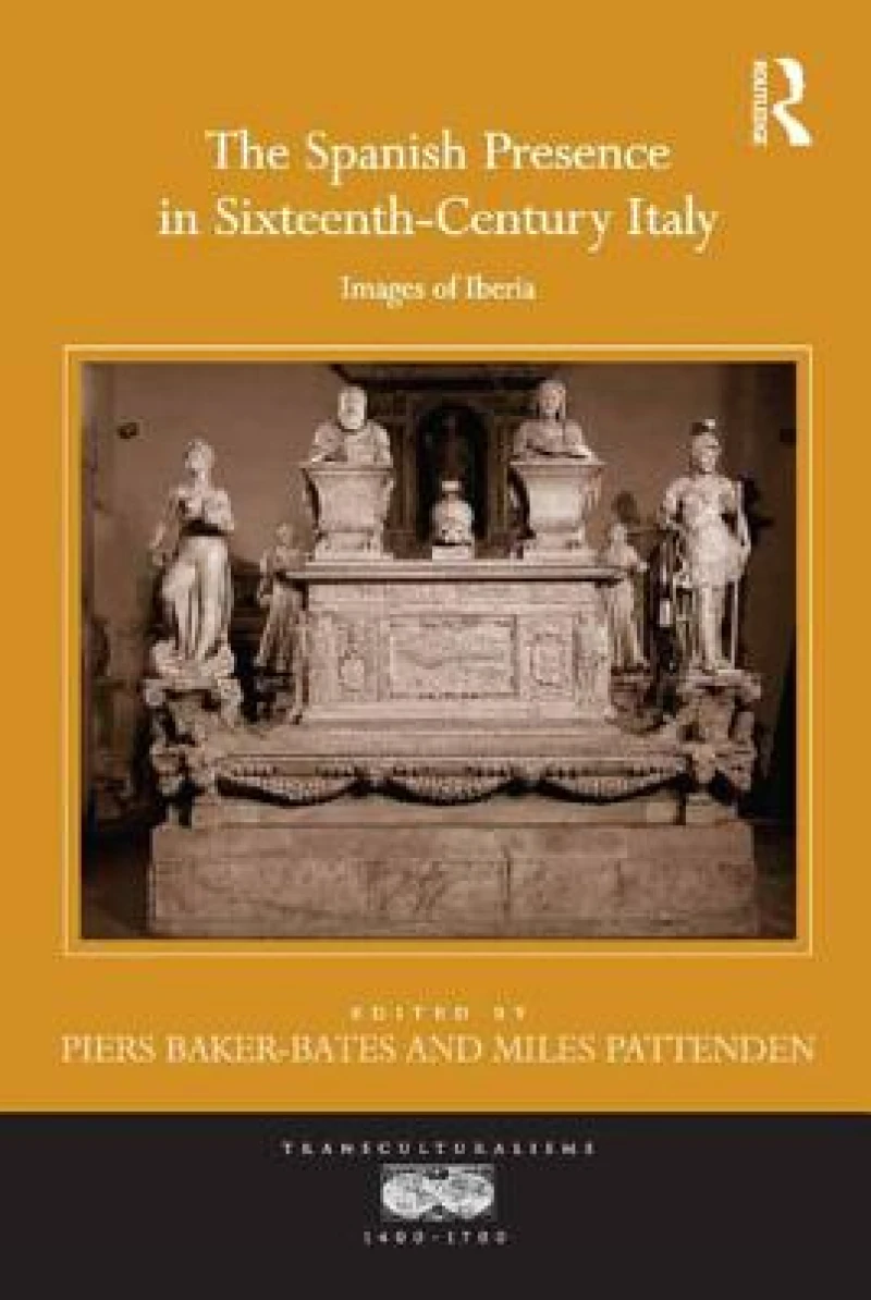 The Spanish Presence in Sixteenth-Century Italy