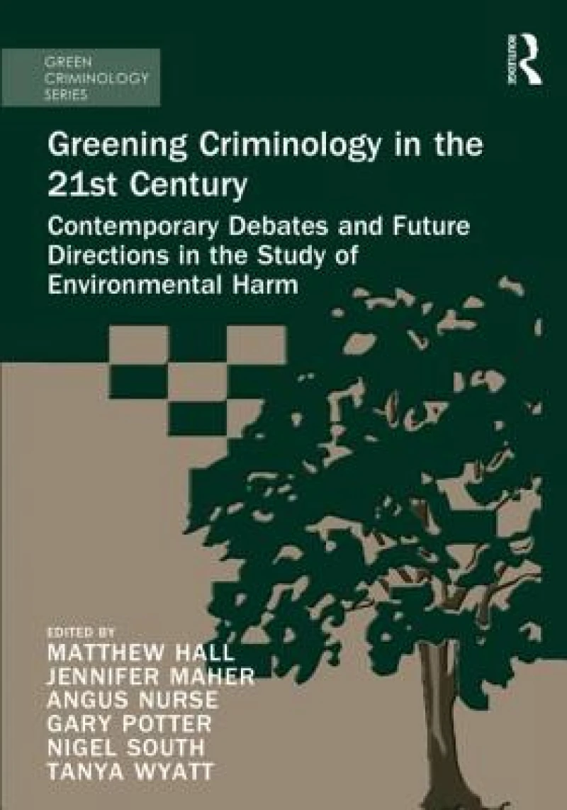 Greening Criminology in the 21st Century