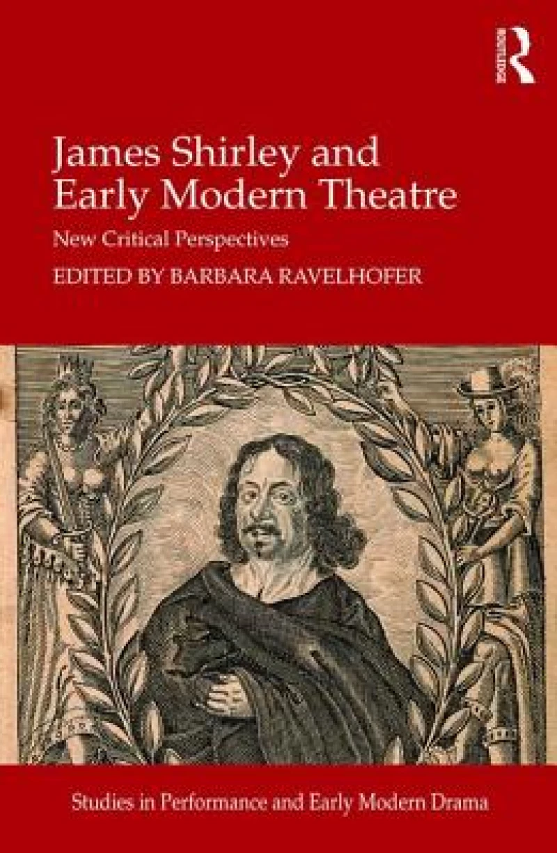 James Shirley and Early Modern Theatre
