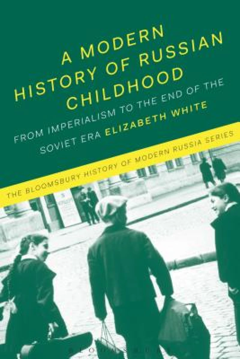 A Modern History of Russian Childhood