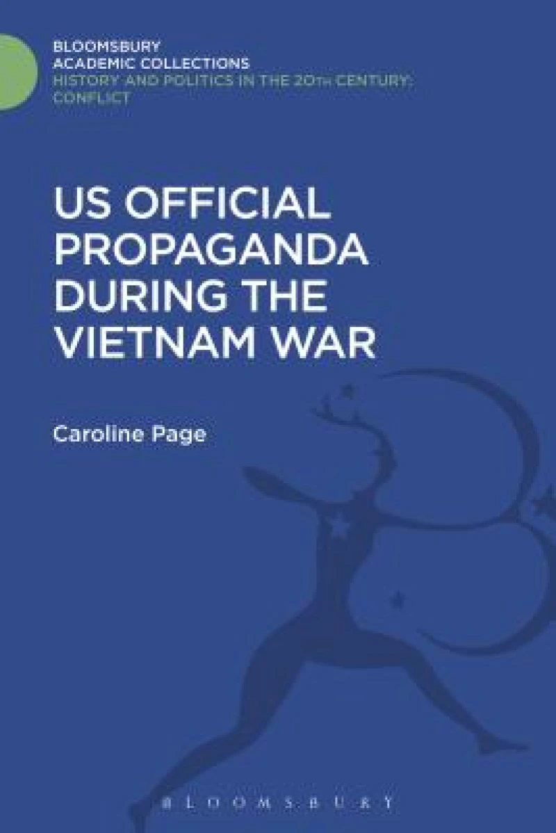 U.S. Official Propaganda During the Vietnam War, 1965-1973