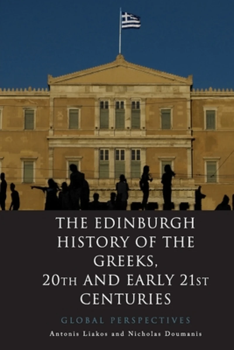 The Edinburgh History of the Greeks, 20th and Early 21st Centuries
