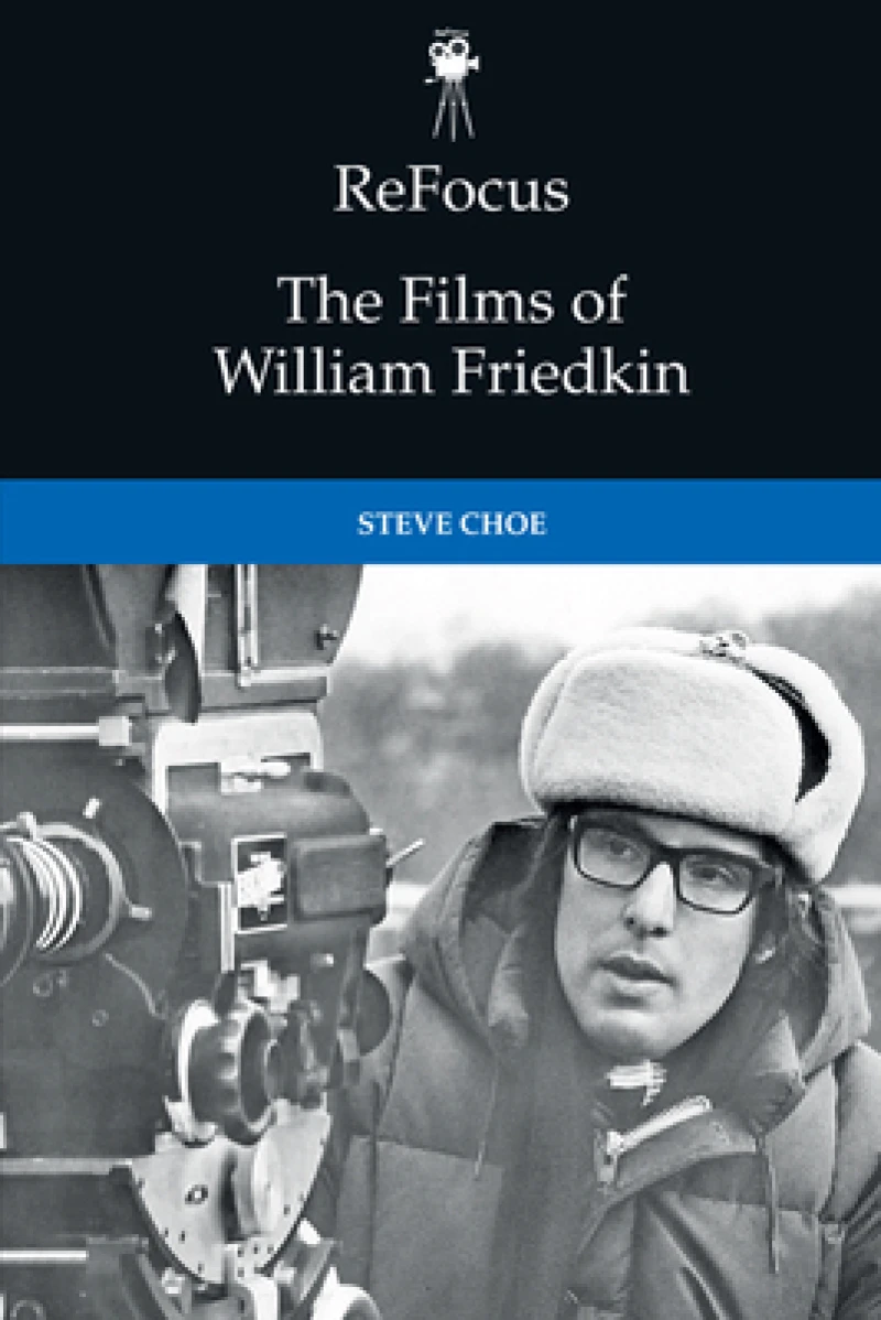 Refocus: the Films of William Friedkin