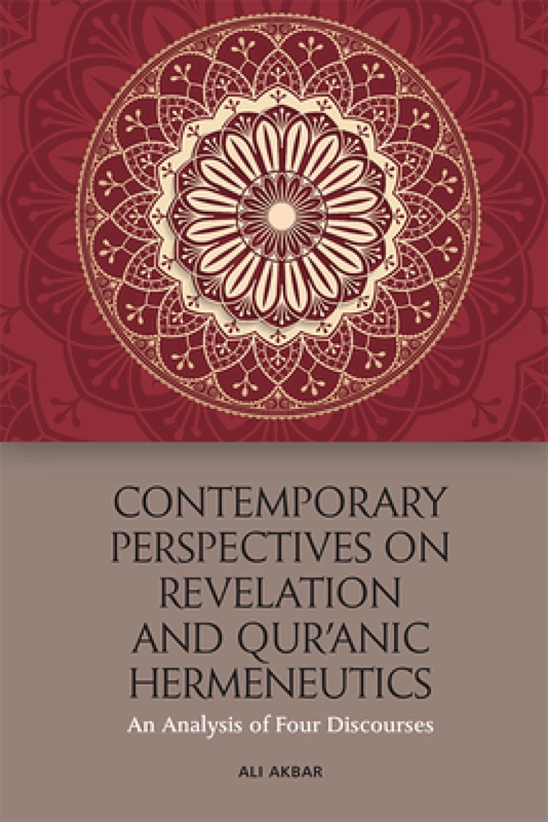 Contemporary Perspectives on Revelation and Qu'Ranic Hermeneutics