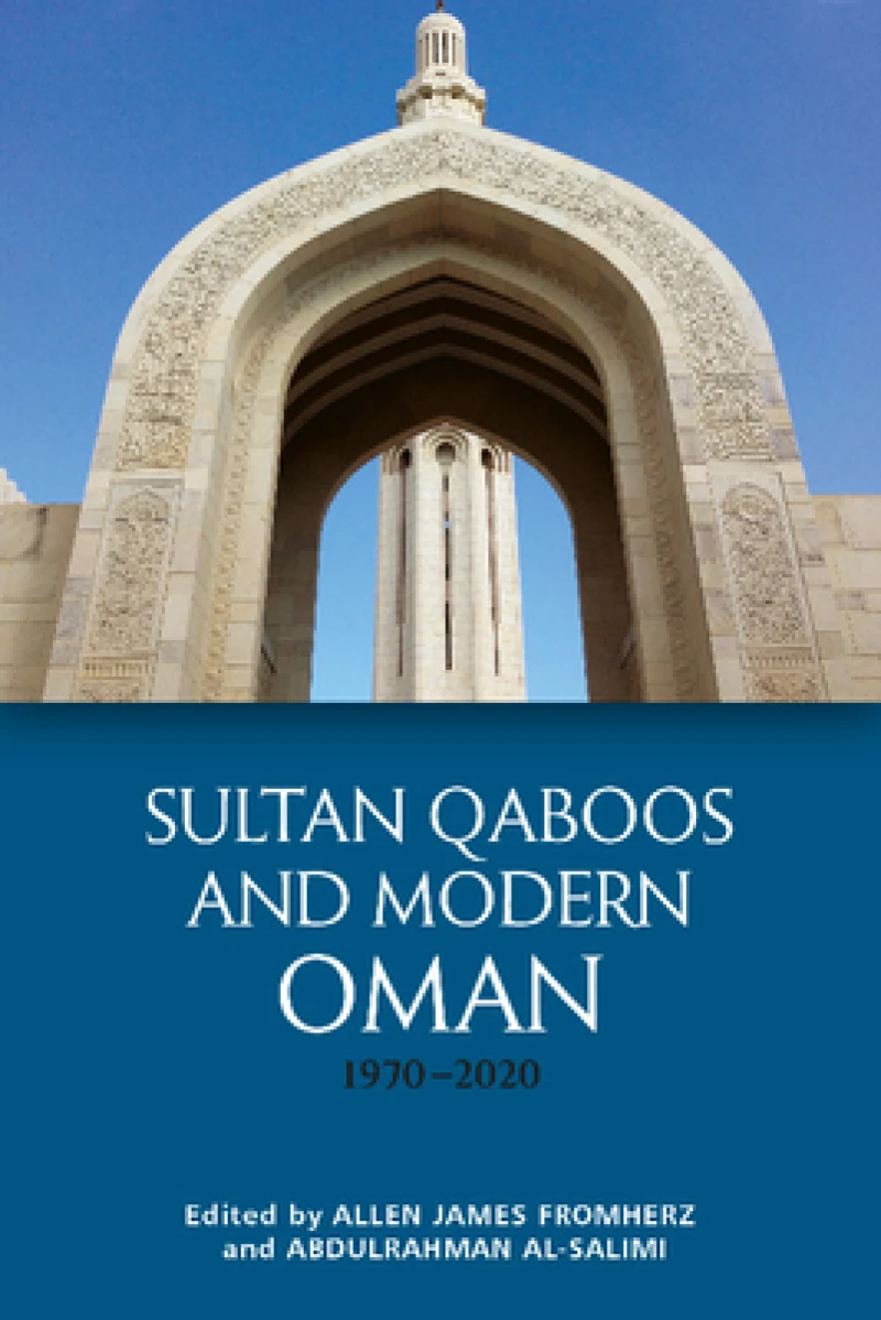 Sultan Qaboos and Modern Oman, 1970–2020