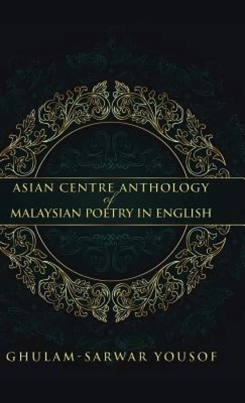 Asian Centre Anthology of Malaysian Poetry in English