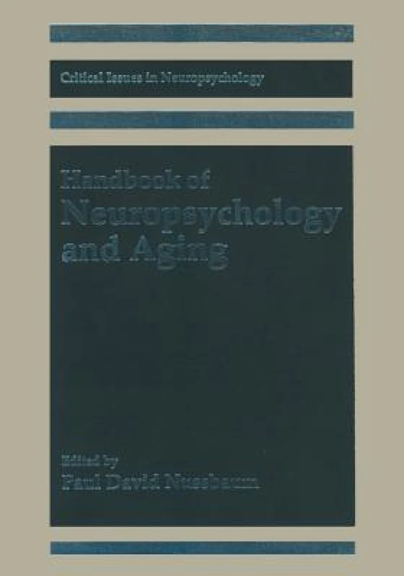 Handbook of Neuropsychology and Aging