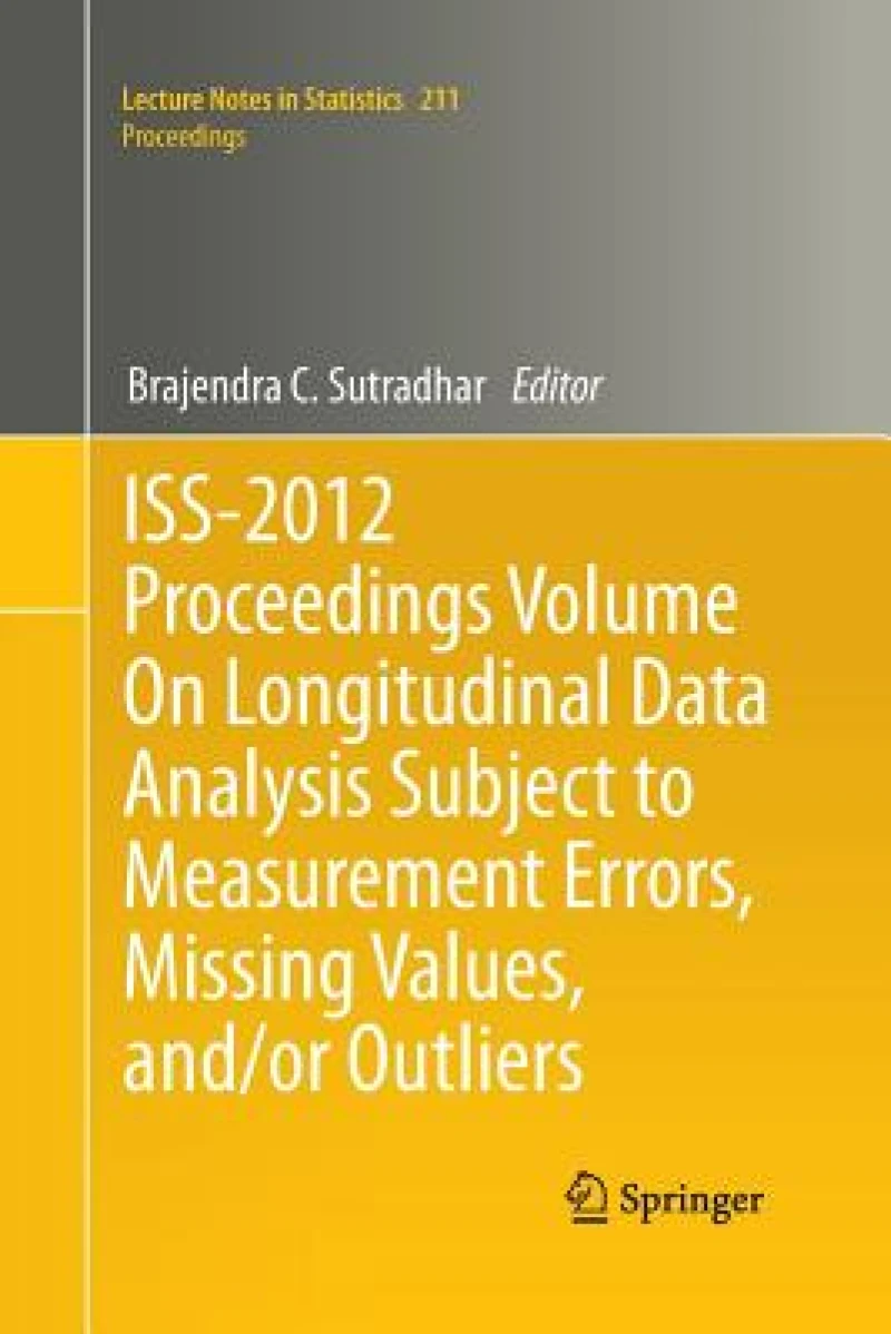 ISS-2012 Proceedings Volume On Longitudinal Data Analysis Subject to Measurement Errors, Missing Values, and/or Outliers