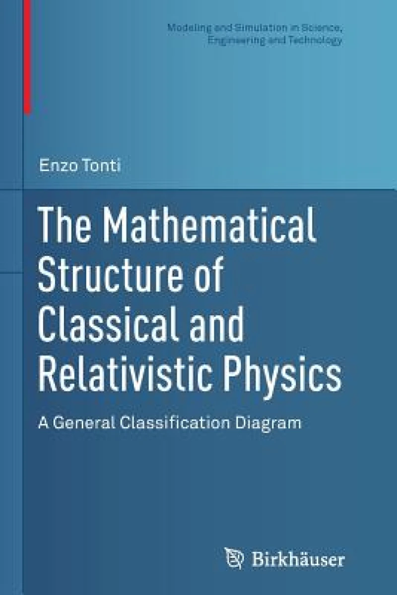 The Mathematical Structure of Classical and Relativistic Physics