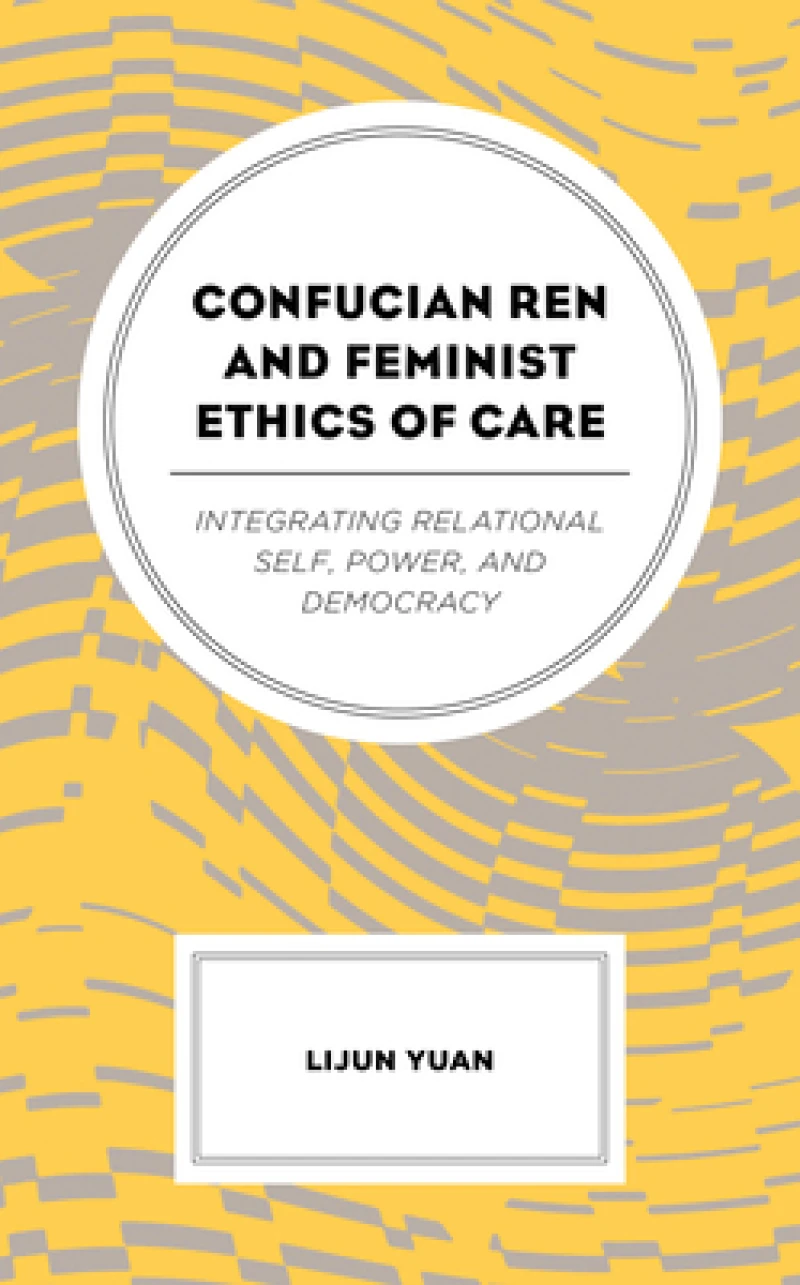 Confucian Ren and Feminist Ethics of Care