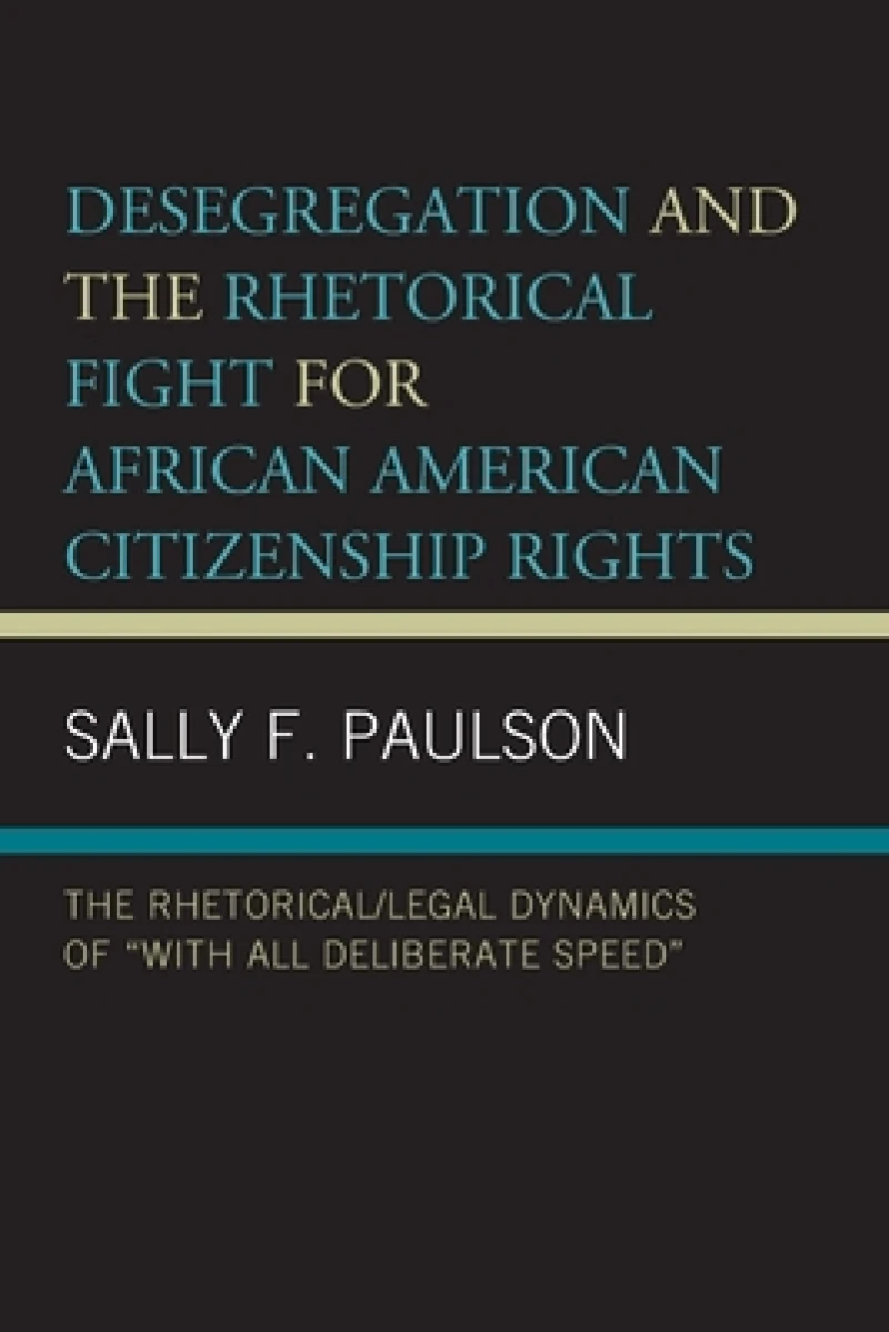 Desegregation and the Rhetorical Fight for African American Citizenship Rights