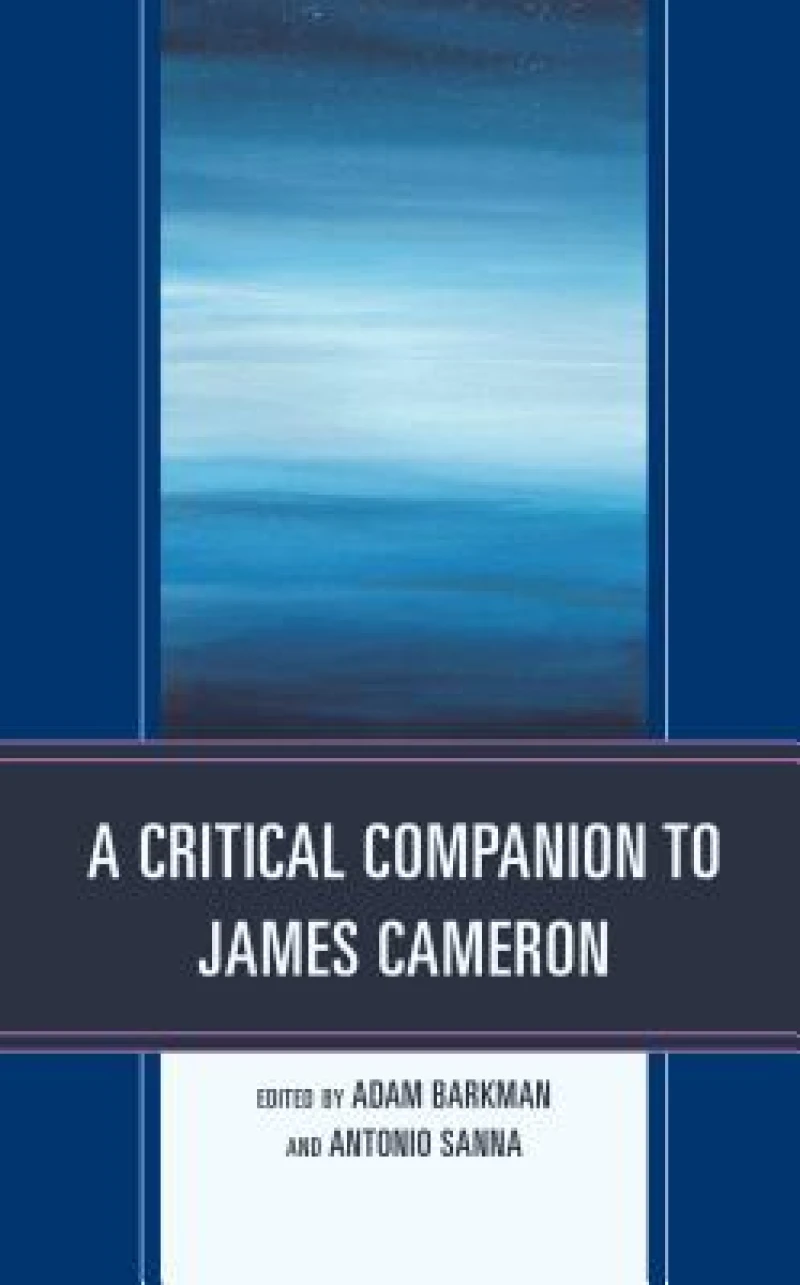 A Critical Companion to James Cameron