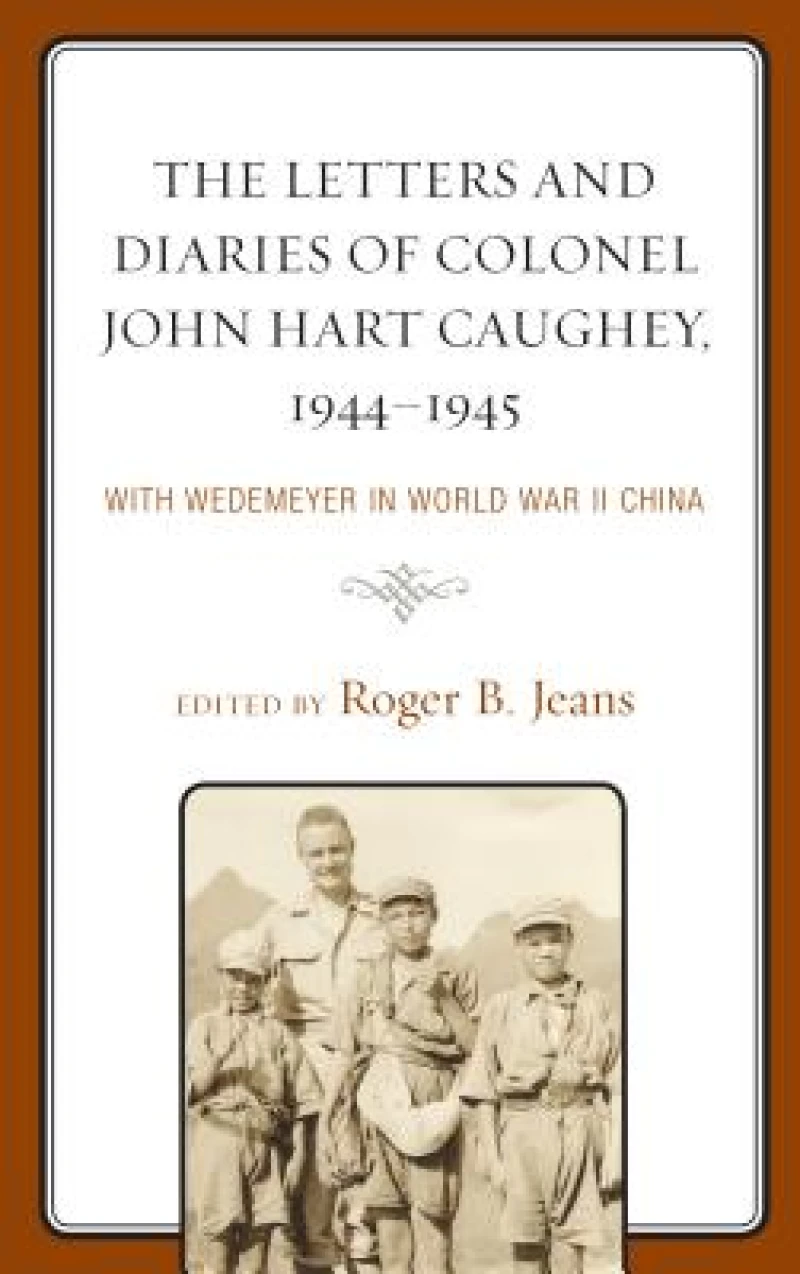 The Letters and Diaries of Colonel John Hart Caughey, 1944–1945