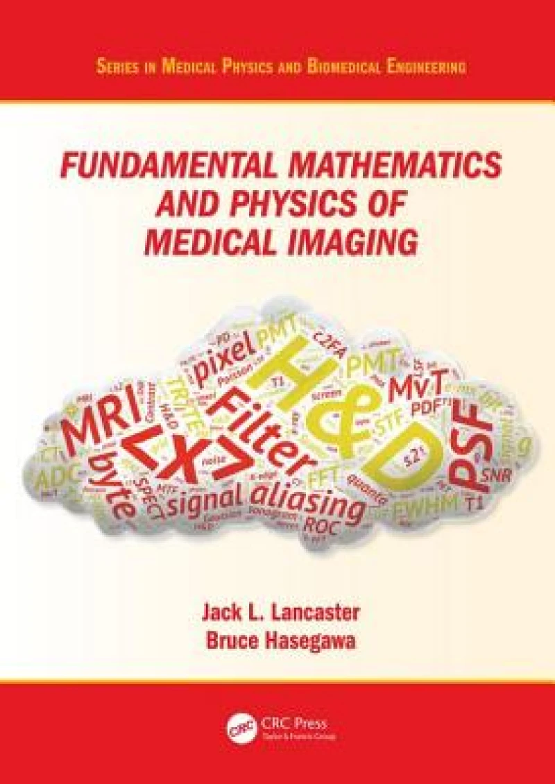 Fundamental Mathematics and Physics of Medical Imaging