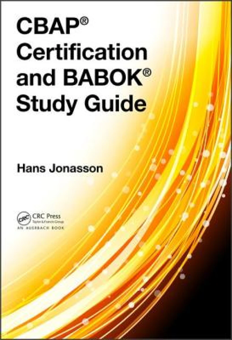 CBAP® Certification and BABOK® Study Guide