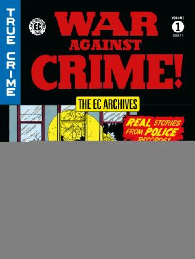 EC Archives: War Against Crime Vol. 1