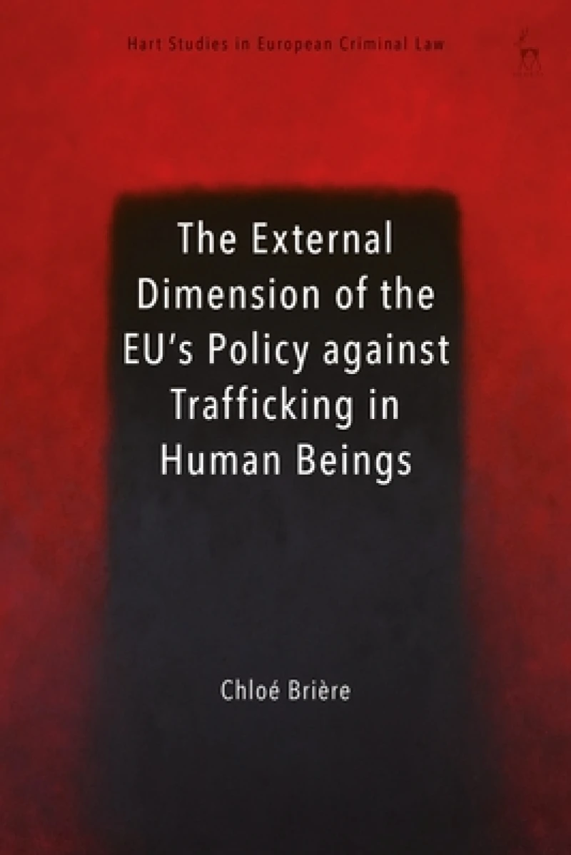 The External Dimension of the EU’s Policy against Trafficking in Human Beings