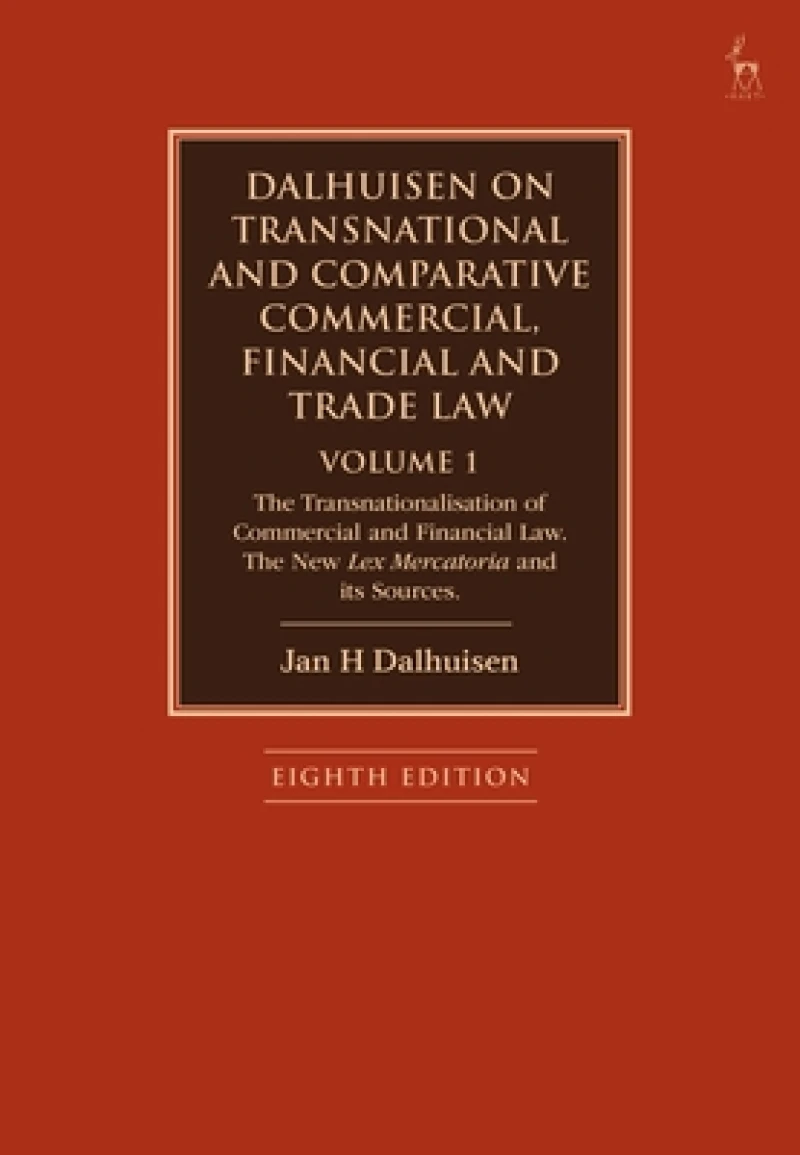 Dalhuisen on Transnational and Comparative Commercial, Financial and Trade Law Volume 1