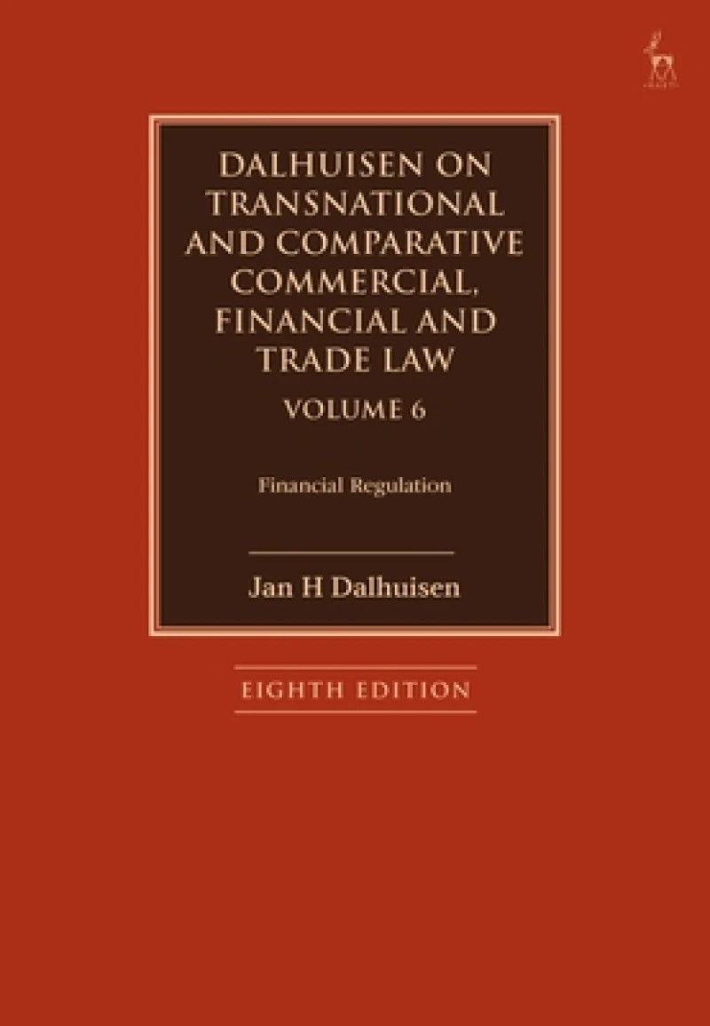 Dalhuisen on Transnational and Comparative Commercial, Financial and Trade Law Volume 6