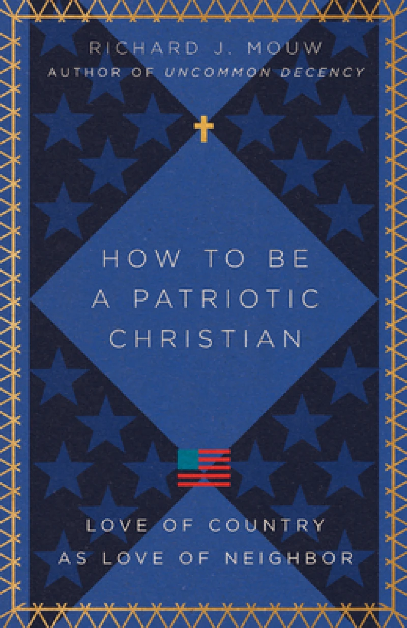 How to Be a Patriotic Christian – Love of Country as Love of Neighbor
