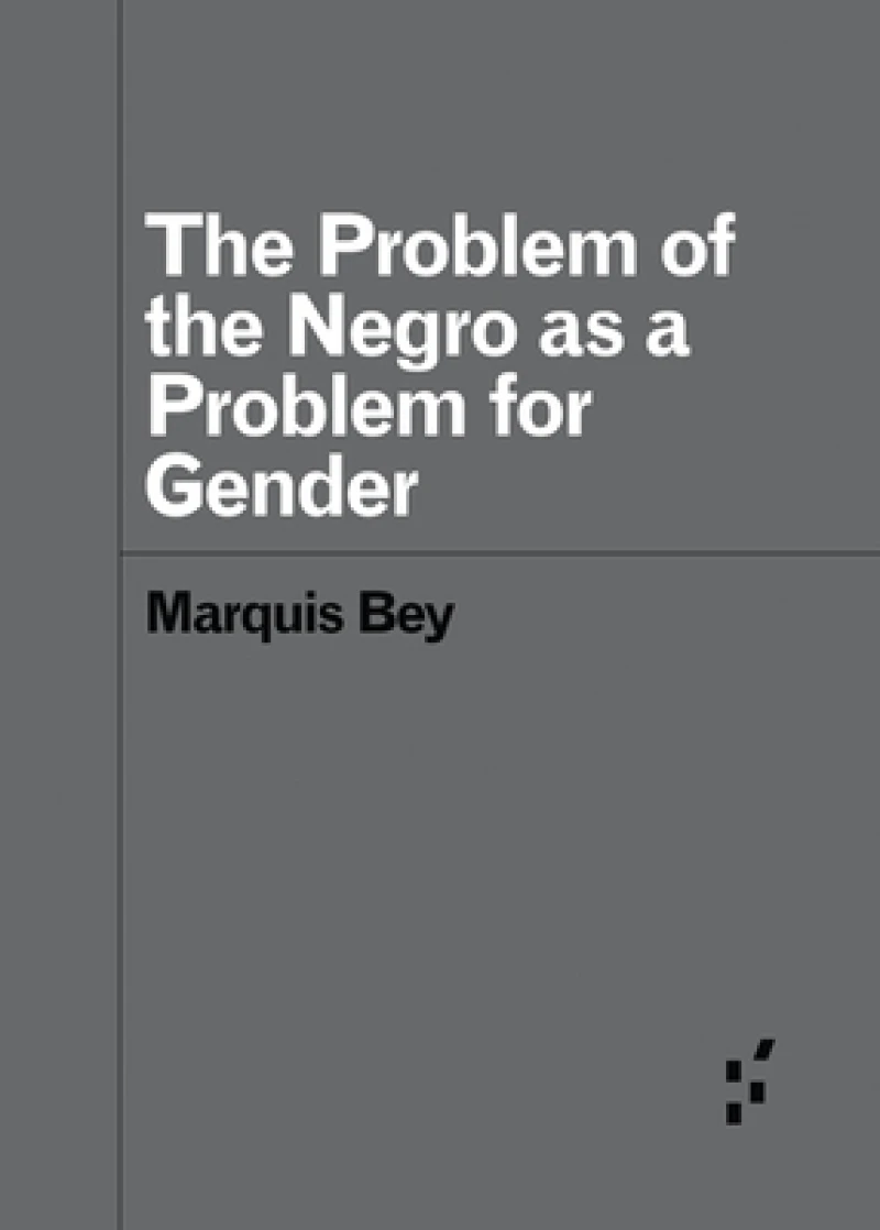 The Problem of the Negro As AProblem for Gender