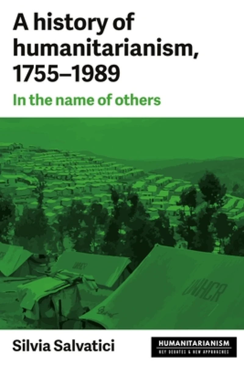A History of Humanitarianism, 1755–1989