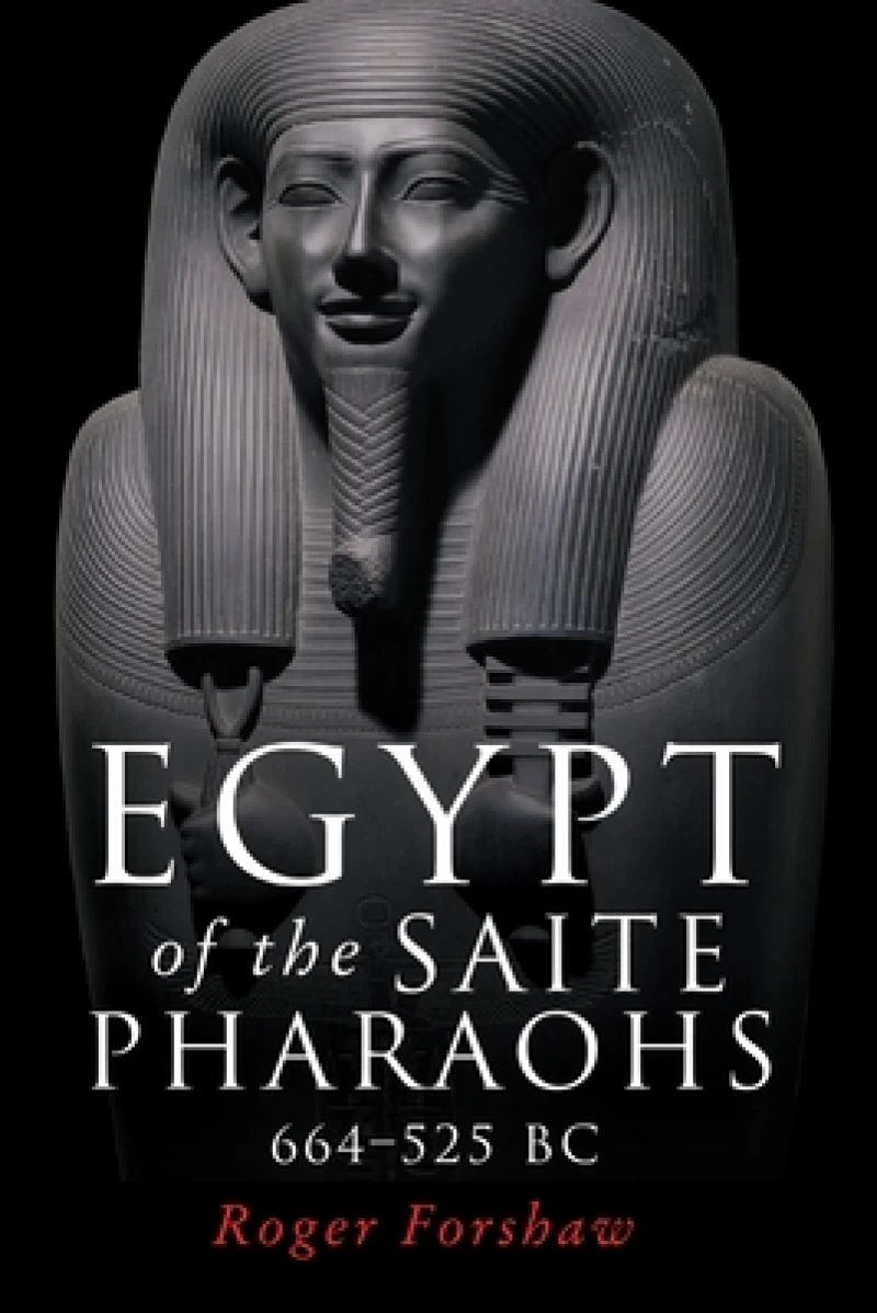 Egypt of the Saite Pharaohs, 664–525 Bc