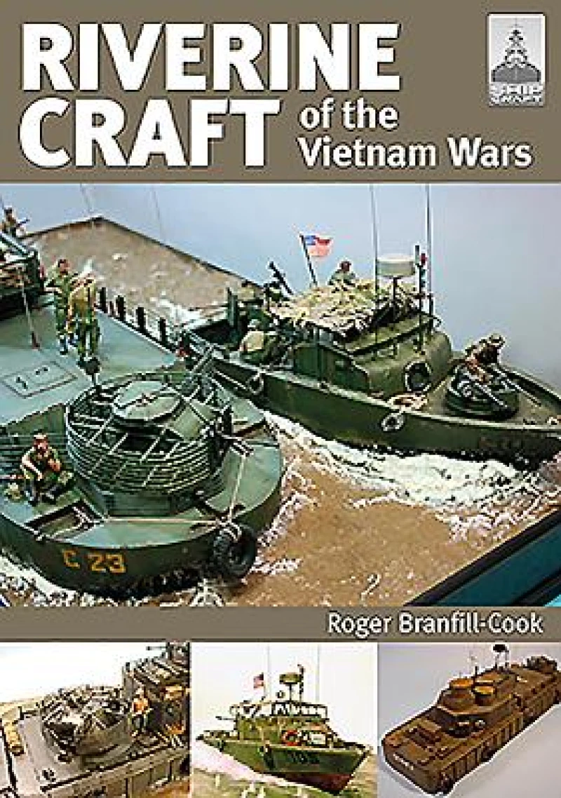ShipCraft 26: Riverine Craft of the Vietnam Wars