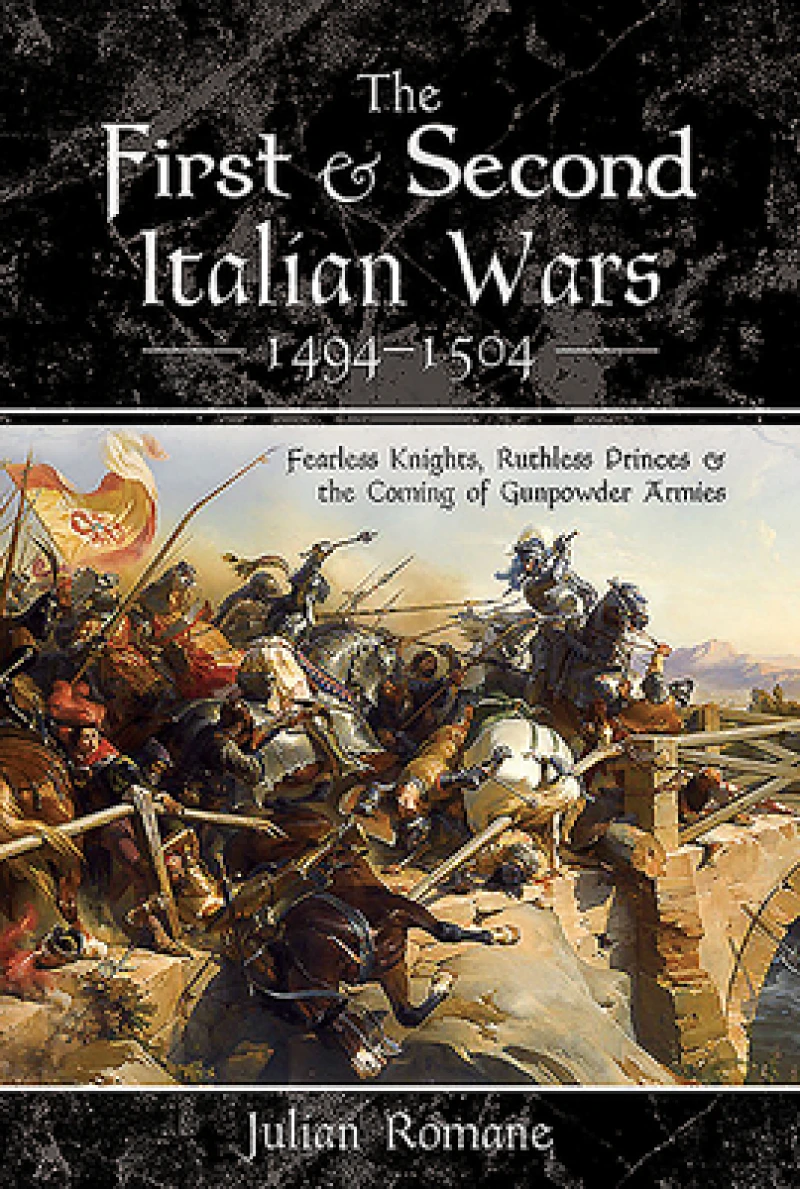 The First and Second Italian Wars 1494-1504