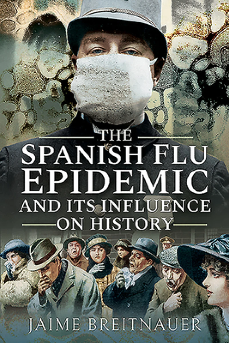 The Spanish Flu Epidemic and its Influence on History