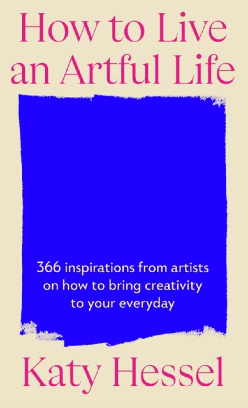 How To Live An Artful Life