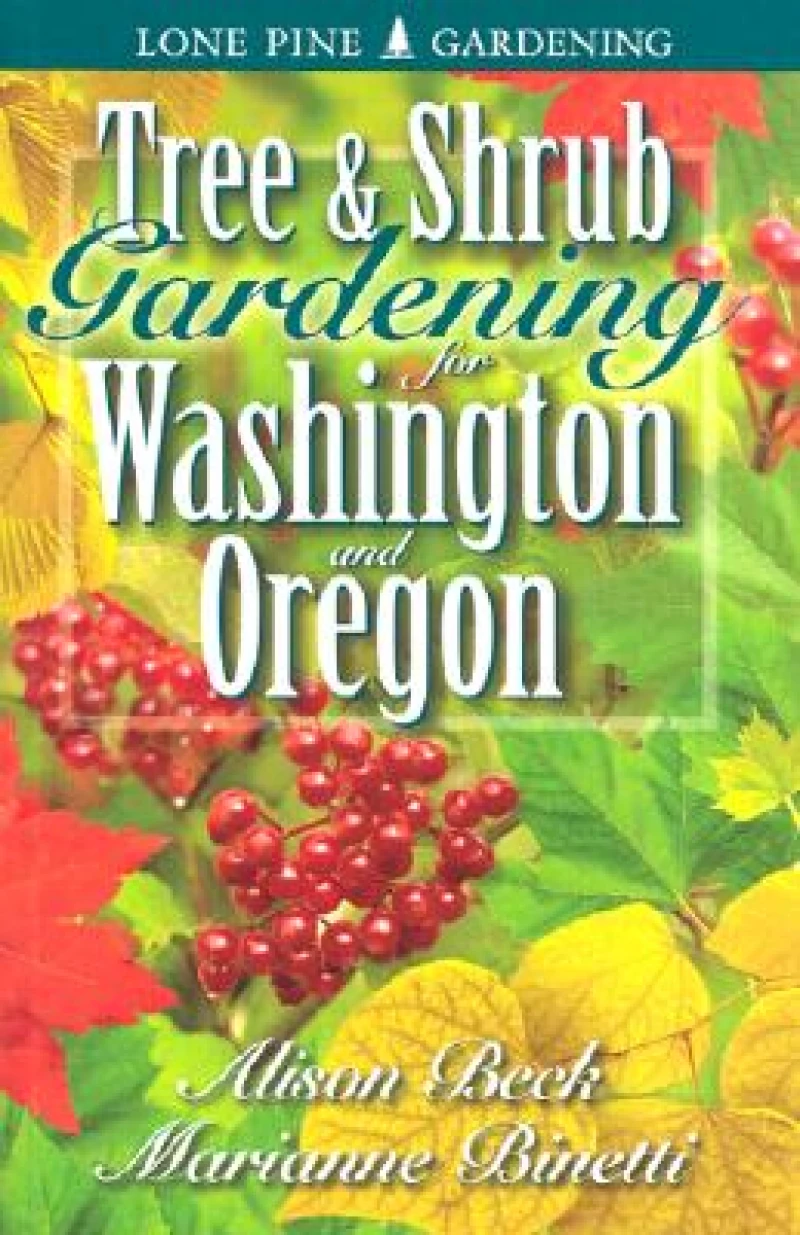 Tree and Shrub Gardening for Washington and Oregon