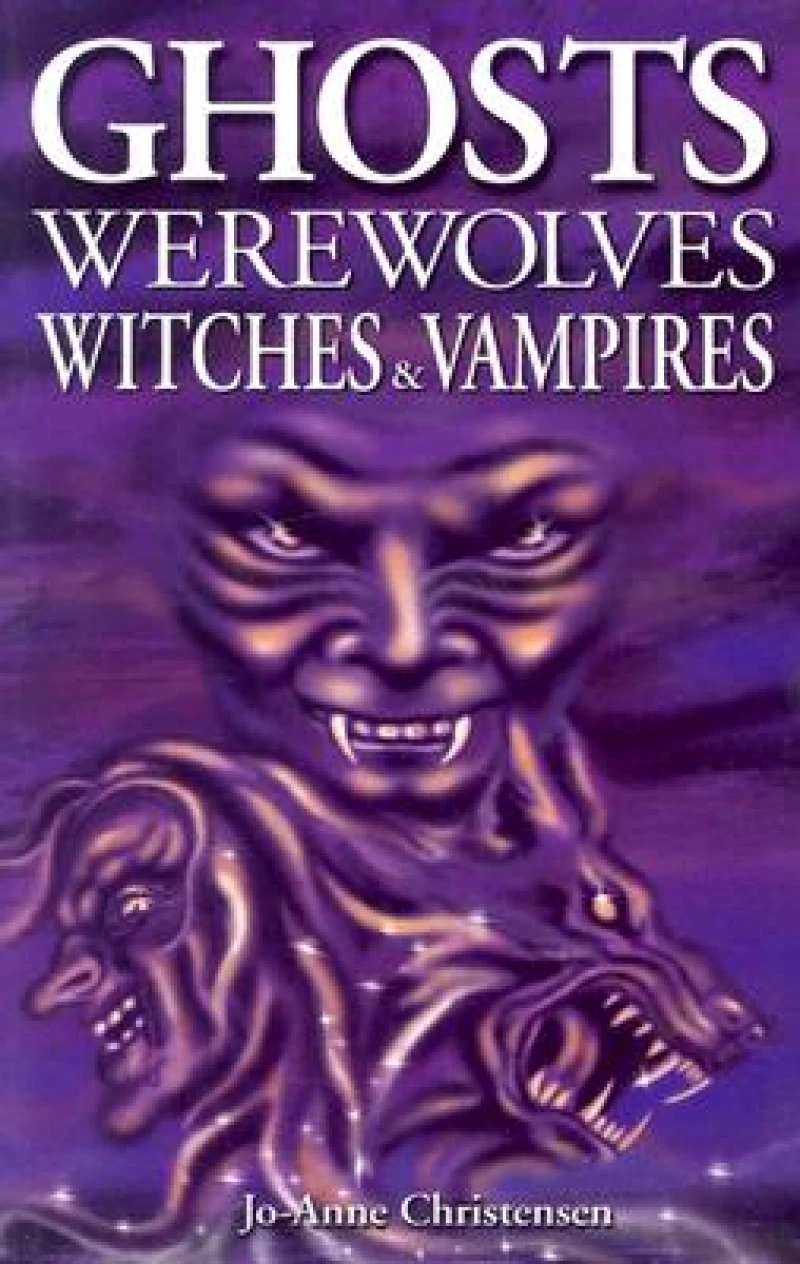 Ghosts, Werewolves, Witches and Vampires
