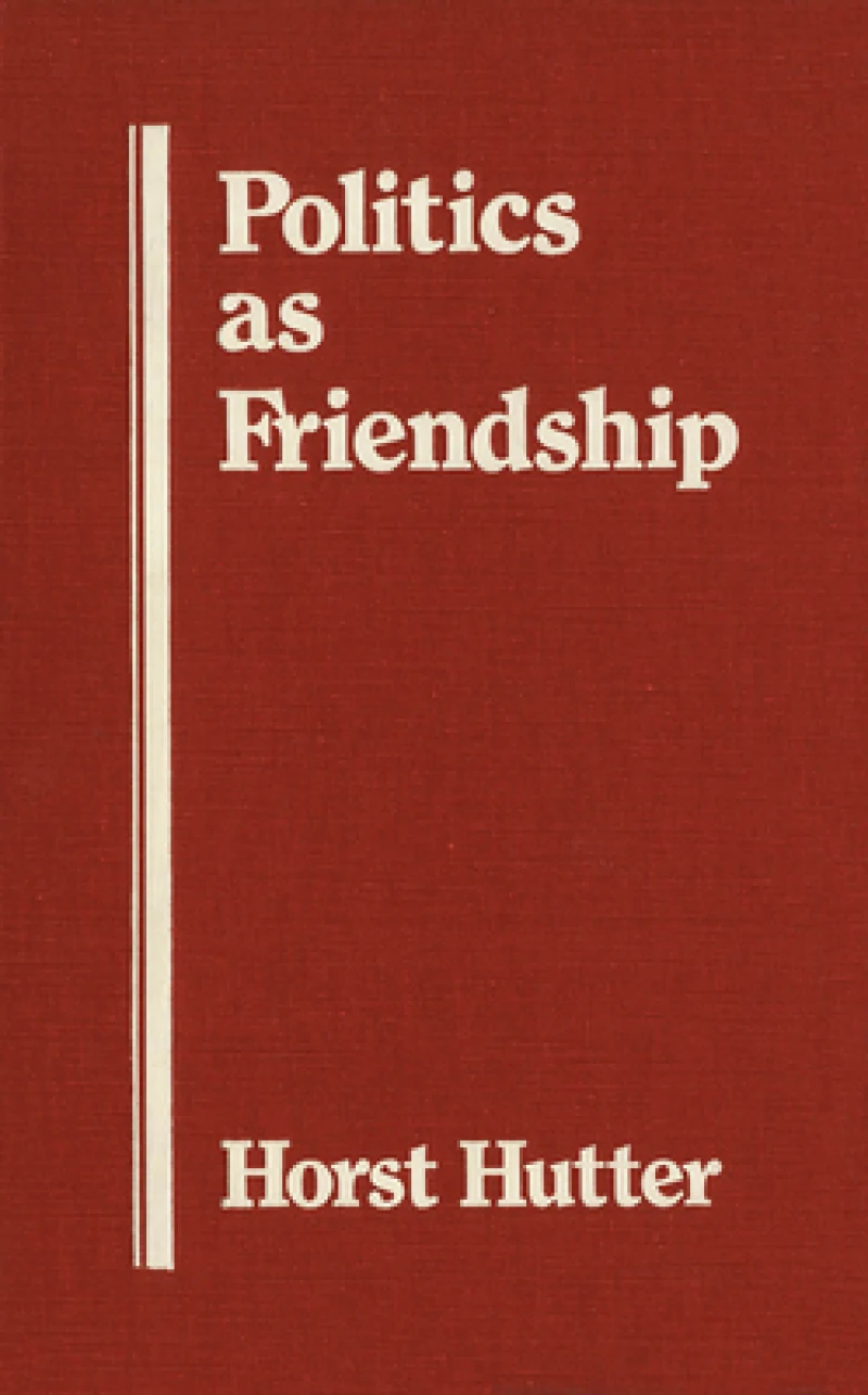 Politics As Friendship
