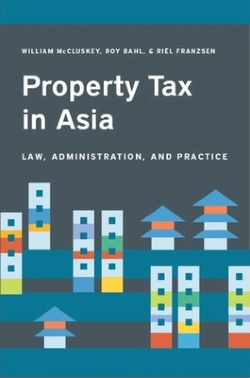 Property Tax in Asia – Law, Administration, and Practice