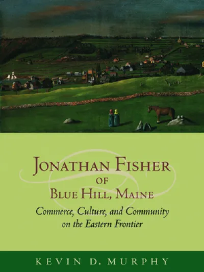 Jonathan Fisher of Blue Hill, Maine