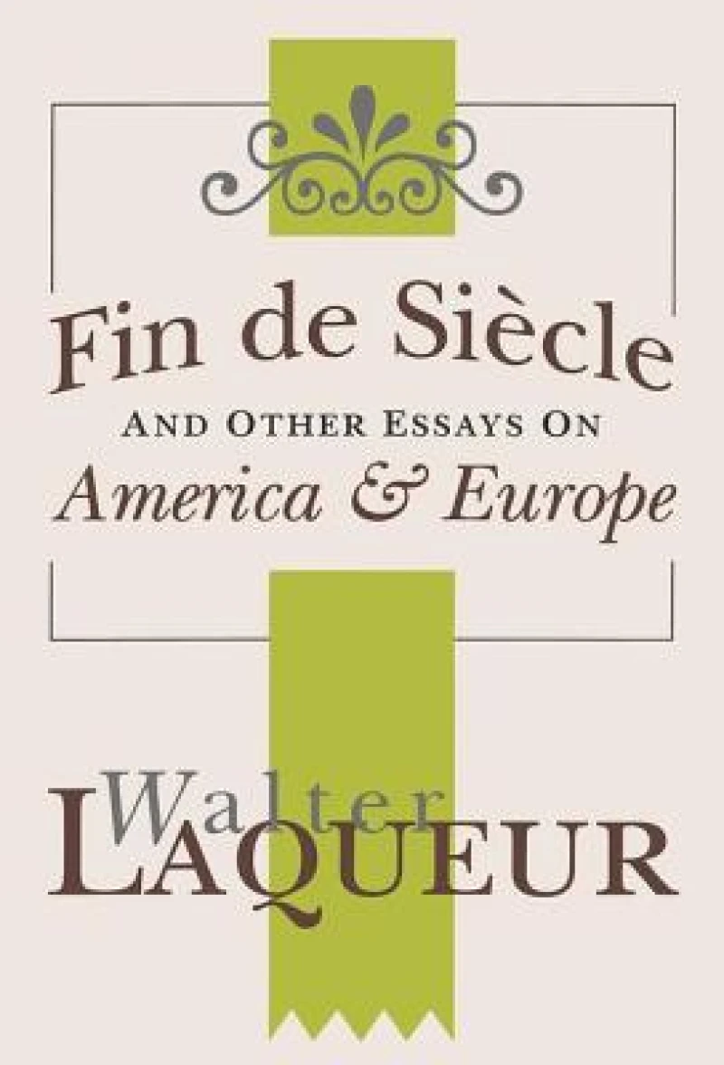 Fin de Siecle and Other Essays on America and Europe
