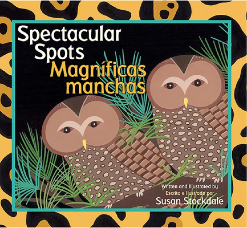 Spectacular Spots/ Magnificas Manchas