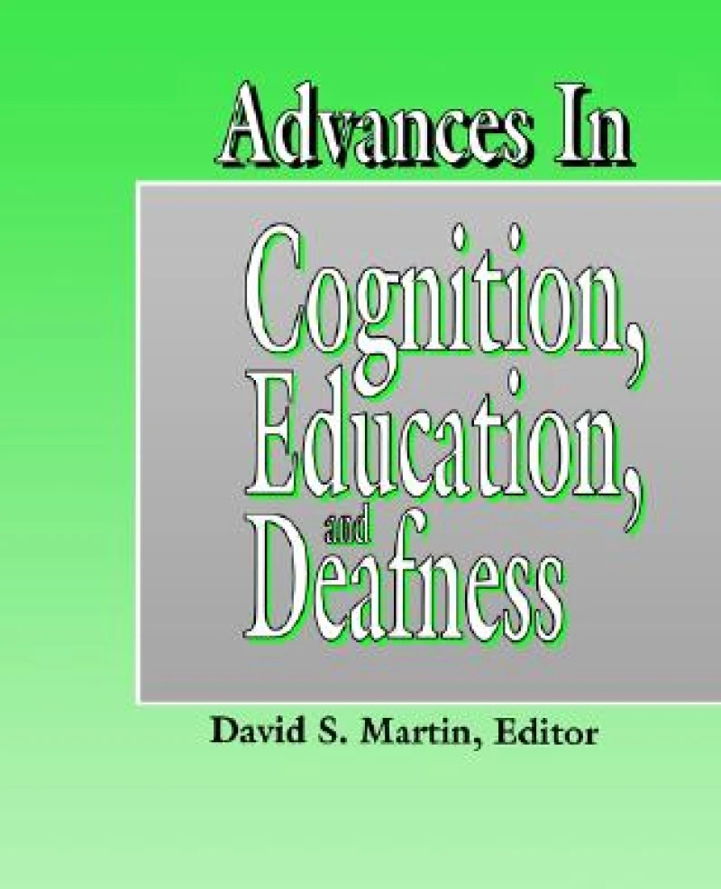 Advances in Cognition, Education and Deafness
