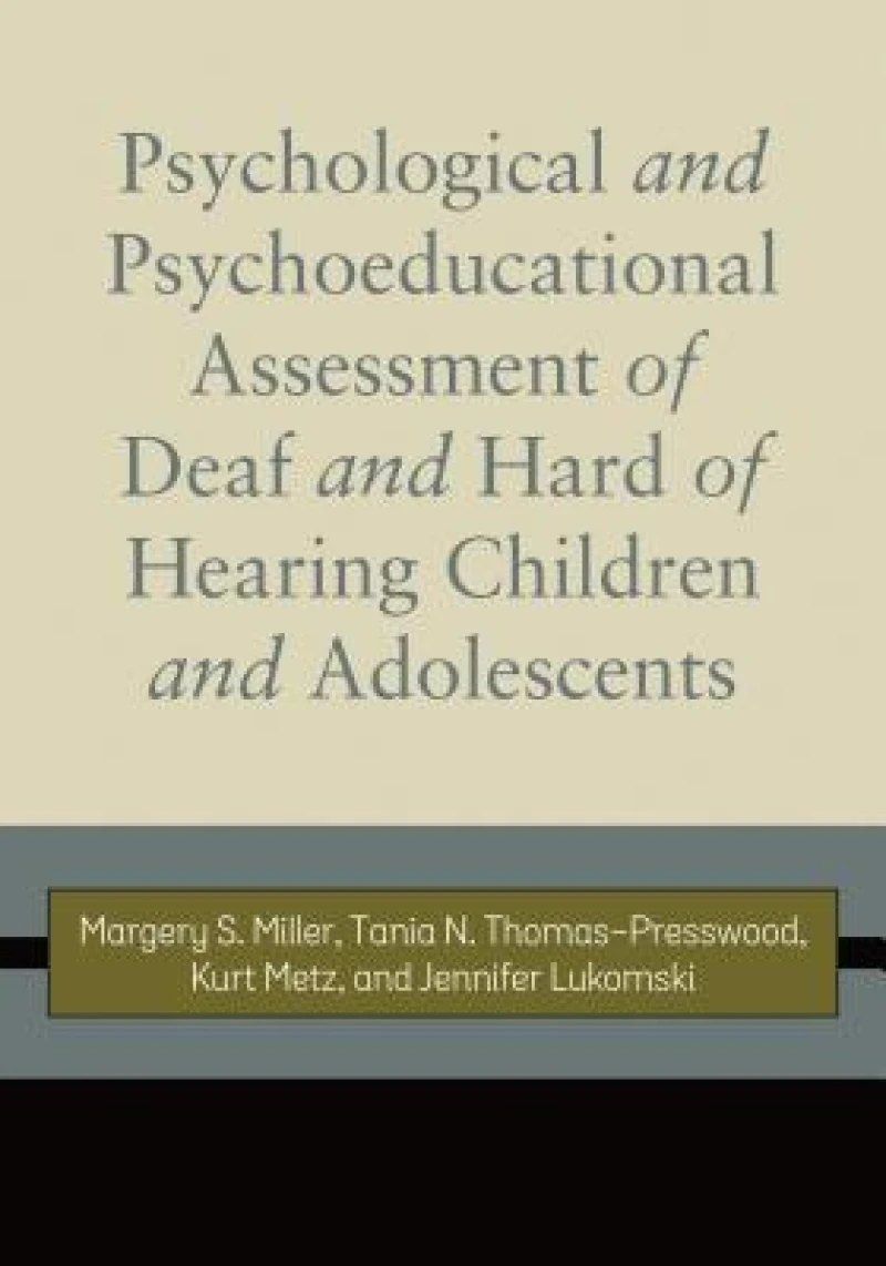 Psychological and Psychoeducational Assessment of Deaf and Hard of Hearing Children and Adolescents