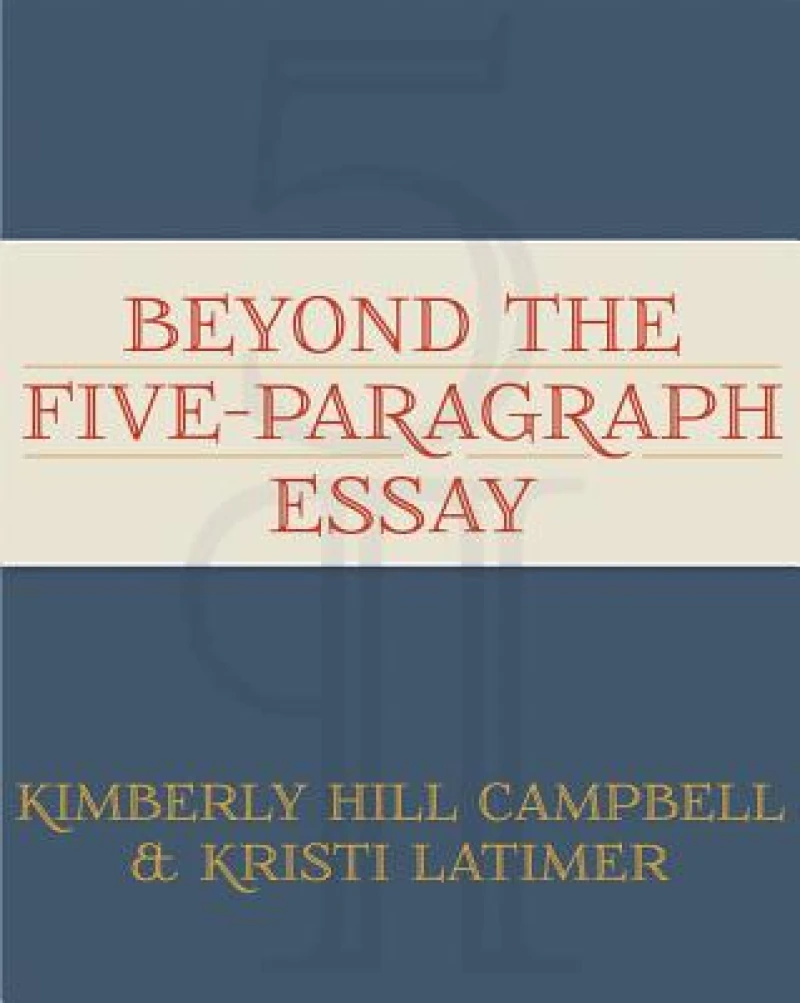 Beyond the Five Paragraph Essay