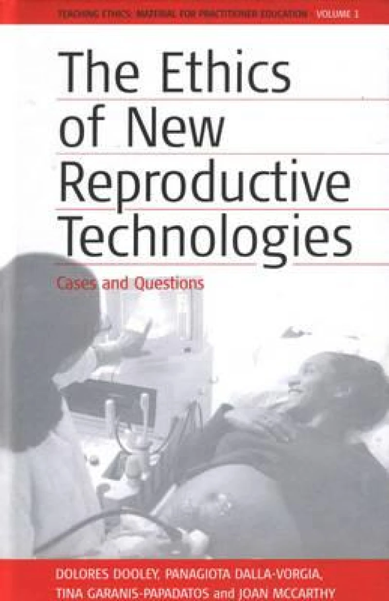 The Ethics of New Reproductive Technologies