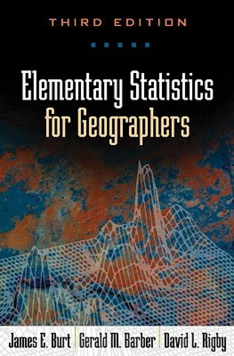 Elementary Statistics for Geographers, Third Edition